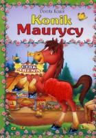 Konik Maurycy TW. Autor: Kozioł Dorota. SmakLiter.pl Okładka książki Konik Maurycy TW