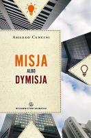 Misja albo dymisja. Autor: Amedeo Cencini FdCC. SmakLiter.pl Okładka książki Misja albo dymisja