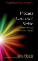 Możesz Uzdrowić Siebie. Autor: Seka Nikolic. SmakLiter.pl Okładka książki Możesz Uzdrowić Siebie