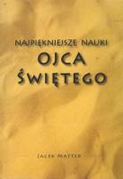Najpiękniejsze nauki Ojca Świętego. Autor: Jacek Matter. SmakLiter.pl Okładka książki Najpiękniejsze nauki Ojca Świętego