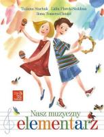 Nasz muzyczny elementarz. Autor: Tatiana Stachak, Lidia Florek-Stokłosa, Ilona Tom. SmakLiter.pl Okładka książki Nasz muzyczny elementarz