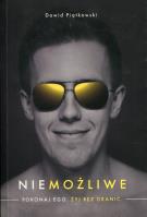 Niemożliwe. Pokonaj ego. Żyj bez granic. Autor: Piątkowski Dawid. SmakLiter.pl Okładka książki Niemożliwe. Pokonaj ego. Żyj bez granic