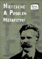 Nietzsche a problem metafizyki. Autor: red. naukowa Aleksander Gemel, Artur Lewandowski. SmakLiter.pl Okładka książki Nietzsche a problem metafizyki