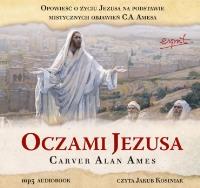 Oczami Jezusa. Audiobook mp3 - Audiobook. Autor: Ames Carver Alan. SmakLiter.pl Okładka książki Oczami Jezusa. Audiobook mp3 - Audiobook