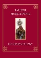 Papieski modlitewnik eucharystyczny. Autor:  Jan Paweł II. SmakLiter.pl Okładka książki Papieski modlitewnik eucharystyczny