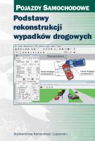 Podstawy rekonstrukcji wypadków drog. w.2014. Autor: Prochowski Leon, Jan Unarski, Wojciech Wach. SmakLiter.pl Okładka książki Podstawy rekonstrukcji wypadków drog. w.2014