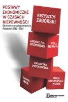 Postawy ekonomiczne w czasach niepewności. Autor: Zagórski Krzysztof, Koźmiński Andrzej K., Morawski Witold, Piotrowska-Nosek Katarzyna. SmakLiter.pl Okładka książki Postawy ekonomiczne w czasach niepewności