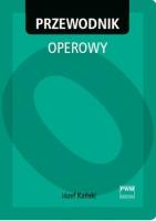 Przewodnik operowy PWM. Autor: Józef Kański. SmakLiter.pl Okładka książki Przewodnik operowy PWM