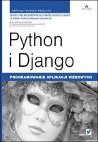 Python i Django. Autor: Forcier Jeff, Bissex Paul, Chun Weasley. SmakLiter.pl Okładka książki Python i Django