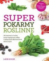 Super pokarmy roślinne. Autor: Lauri Boone. SmakLiter.pl Okładka książki Super pokarmy roślinne