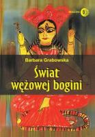 Świat wężowej bogini. Autor: Barbara Grabowska. SmakLiter.pl Okładka książki Świat wężowej bogini