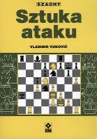 Szachy. Sztuka ataku. Autor: Vladimir Vuković. SmakLiter.pl Okładka książki Szachy. Sztuka ataku