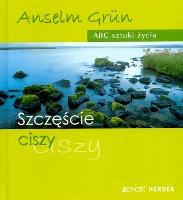 Szczęście ciszy. Autor: Anselm Grun. SmakLiter.pl Okładka książki Szczęście ciszy