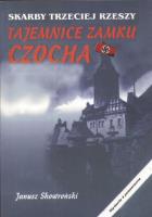 Tajemnice zamku Czocha. Skarby III Rzeszy. Autor: Janusz Skowroński. SmakLiter.pl Okładka książki Tajemnice zamku Czocha. Skarby III Rzeszy