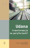 Udana transformacja na peryferiach?. Autor: red. Artur Wołek, Justinas Dementavicius. SmakLiter.pl Okładka książki Udana transformacja na peryferiach?