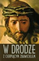 W drodze z cierpiącym Zbawicielem. Tom I. Autor: Pietrusiński Dionizy ks.. SmakLiter.pl Okładka książki W drodze z cierpiącym Zbawicielem. Tom I