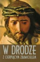 W drodze z cierpiącym Zbawicielem. Tom III. Autor: Pietrusiński Dionizy ks.. SmakLiter.pl Okładka książki W drodze z cierpiącym Zbawicielem. Tom III