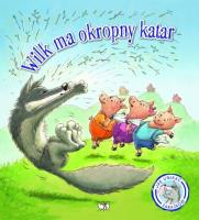 Wilk ma okropny katar. Autor: Steve Smallman. SmakLiter.pl Okładka książki Wilk ma okropny katar