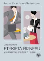 Współczesna etykieta biznesu w codziennej praktyce w Polsce. Autor: Kamińska-Radomska Irena. SmakLiter.pl Okładka książki Współczesna etykieta biznesu w codziennej praktyce w Polsce