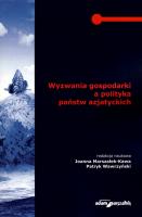 Wyzwania gospodarki a polityka państw azjatyckich. Autor: Joanna Marszałek-Kawa (red.). SmakLiter.pl Okładka książki Wyzwania gospodarki a polityka państw azjatyckich