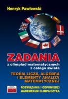 Zadania z olimpiad matematycznych z całego świata. Autor: Pawłowski Henryk. SmakLiter.pl Okładka książki Zadania z olimpiad matematycznych z całego świata