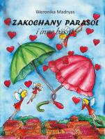 Zakochany parasol i inne baśnie. Autor: Madryas Weronika. SmakLiter.pl Okładka książki Zakochany parasol i inne baśnie