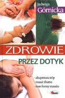 Okładka książki Zdrowie przez dotyk - J. Górnicka