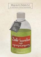 Zioło-lecznictwo czyli wywary na przywary. Autor: Ziółek Wojciech, Sosnowska Danuta Joanna. SmakLiter.pl Okładka książki Zioło-lecznictwo czyli wywary na przywary