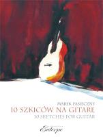 10 szkiców na gitarę solo. Autor: Pasieczny Marek. SmakLiter.pl Okładka książki 10 szkiców na gitarę solo