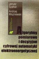 Algorytmy pomiarowe i decyzyjne cyfrowej.... Autor: Szafran Janusz, Wiszniewski Andrzej. SmakLiter.pl Okładka książki Algorytmy pomiarowe i decyzyjne cyfrowej...