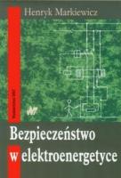Bezpieczeństwo w elektroenergetyce. Autor: Markiewicz Henryk. SmakLiter.pl Okładka książki Bezpieczeństwo w elektroenergetyce