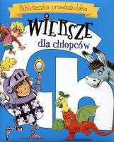 Biblioteczka przedszkolaka Wiersze dla chłopców. Autor:   Praca zbiorowa. SmakLiter.pl Okładka książki Biblioteczka przedszkolaka Wiersze dla chłopców