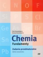 Chemia LO Fundamenty. Zadania przedmaturalne ZR OE. Autor: Piotr Kosztołowicz, Dorota Kosztołowicz. SmakLiter.pl Okładka książki Chemia LO Fundamenty. Zadania przedmaturalne ZR OE