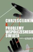 Chrześcijanin a problemy współczesnego świata. Autor: Stott John. SmakLiter.pl Okładka książki Chrześcijanin a problemy współczesnego świata