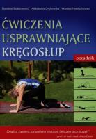 Ćwiczenia usprawniające kręgosłup. Poradnik. Autor: Stanisław Szabuniewicz, Aleksandra Orlikowska. SmakLiter.pl Okładka książki Ćwiczenia usprawniające kręgosłup. Poradnik