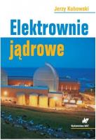 Elektrownie jądrowe. Autor: Kubowski Jerzy. SmakLiter.pl Okładka książki Elektrownie jądrowe