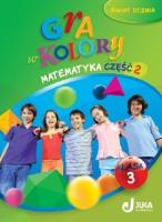 Gra w kolory kl. 3 Matematyka cz.2 JUKA. Autor: Beata Sokołowska. SmakLiter.pl Okładka książki Gra w kolory kl. 3 Matematyka cz.2 JUKA