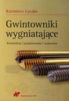 Gwintowniki wygniatające. Autor: Łyczko Kazimierz. SmakLiter.pl Okładka książki Gwintowniki wygniatające