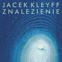 Jacek Kleyff - Znalezienie. Autor: Jacek Kleyff. SmakLiter.pl Okładka książki Jacek Kleyff - Znalezienie