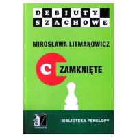 Jak rozpocząć partię szachową, część C zamknięte. Autor: Litmanowicz Mirosława. SmakLiter.pl Okładka książki Jak rozpocząć partię szachową, część C zamknięte
