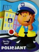 Kim chcę zostać Policjant. Autor: Urszula Kozłowskaq. SmakLiter.pl Okładka książki Kim chcę zostać Policjant