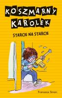 Koszmarny Karolek. Starcie na starcie. Autor: Simon Francesca. SmakLiter.pl Okładka książki Koszmarny Karolek. Starcie na starcie