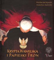 Krypta Wawelska i Papieski Tron. Autor: Wysocki Wiesław Jan, Zieliński Stanisław. SmakLiter.pl Okładka książki Krypta Wawelska i Papieski Tron