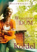 Malownicze. Wymarzony dom. Autor: Magdalena Kordel. SmakLiter.pl Okładka książki Malownicze. Wymarzony dom