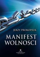 Manifest wolności. Autor: Jerzy Prokopiuk. SmakLiter.pl Okładka książki Manifest wolności