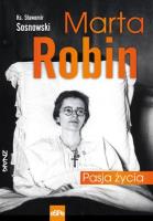 Marta Robin. Pasja życia. Autor: ks. Sławomir Sosnowski. SmakLiter.pl Okładka książki Marta Robin. Pasja życia