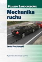 Mechanika ruchu. Pojazdy samochodowe. Autor: Prochowski Leon. SmakLiter.pl Okładka książki Mechanika ruchu. Pojazdy samochodowe