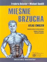 Mięśnie brzucha Atlas ćwiczeń. Autor: Frederic Delavier, Michael Gundill. SmakLiter.pl Okładka książki Mięśnie brzucha Atlas ćwiczeń
