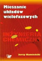 Mieszanie układów wielofazowych. Autor: Kamieński Jerzy. SmakLiter.pl Okładka książki Mieszanie układów wielofazowych