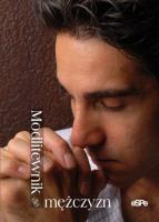 Modlitewnik dla mężczyzn. Autor: Anna Matusiak (red.). SmakLiter.pl Okładka książki Modlitewnik dla mężczyzn